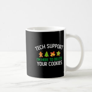 Tech Suprt I'm Here To Delete Your Cookies Christm Coffee Mug
