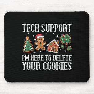 Tech Suprt I'm Here To Delete Your Cookies Christm Mouse Pad