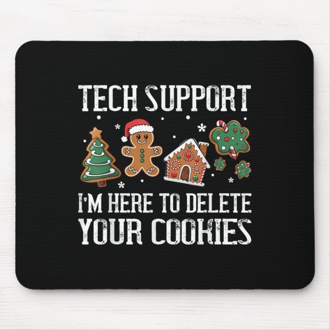 Tech Suprt I'm Here To Delete Your Cookies Christm Mouse Pad (Front)