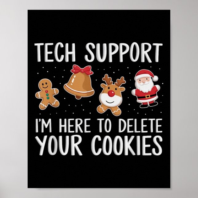 Tech Suprt I'm Here To Delete Your Cookies Christm Poster (Front)