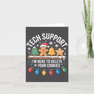 Tech Suprt Im Here To Delete Your Cookies Christma Card