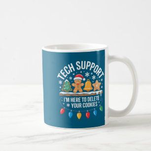 Tech Suprt Im Here To Delete Your Cookies Christma Coffee Mug