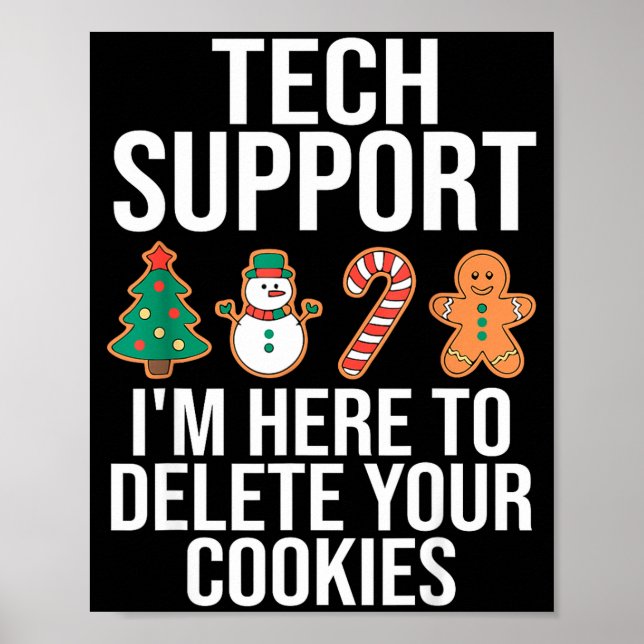 Tech Suprt I'm Here To Delete Your Cookies Funny C Poster (Front)