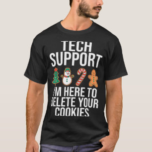 Tech Suprt I'm Here To Delete Your Cookies Funny C T-Shirt