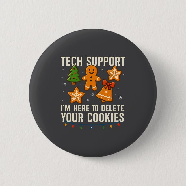 Tech Suprt I'm Here To Delete Your Cookies Funny X 6 Cm Round Badge (Front)