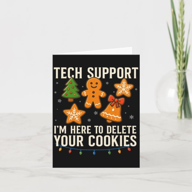 Tech Suprt I'm Here To Delete Your Cookies Funny X Card (Front)