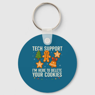 Tech Suprt I'm Here To Delete Your Cookies Funny X Key Ring