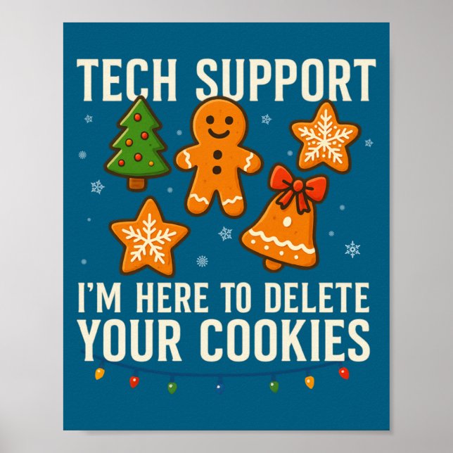 Tech Suprt I'm Here To Delete Your Cookies Funny X Poster (Front)