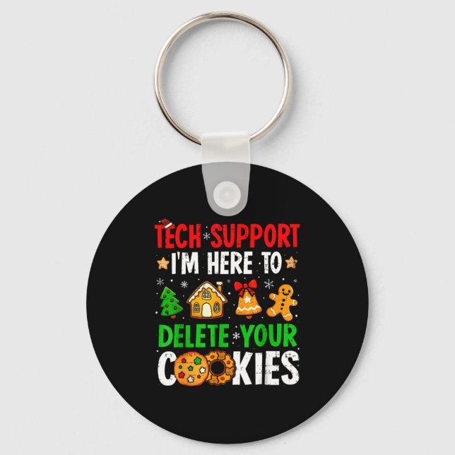 Tech Suprt I'm Here To Delete Your Cookies Gingerb Key Ring (Front)