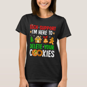 Tech Suprt I'm Here To Delete Your Cookies Gingerb T-Shirt