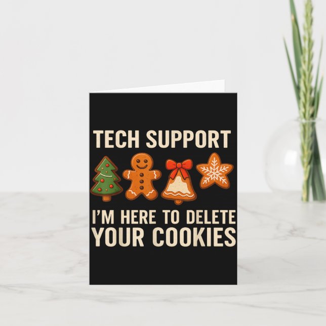 Tech Suprt I'm Here To Delete Your Cookies Men Fun Card (Front)