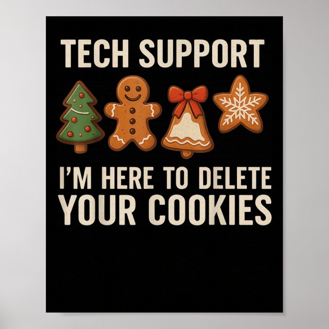 Tech Suprt I'm Here To Delete Your Cookies Men Fun Poster (Front)