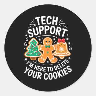 Tech Suprt I'm Here To Delete Your Cookies Shirt C Classic Round Sticker