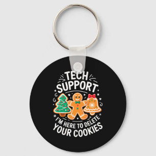 Tech Suprt I'm Here To Delete Your Cookies Shirt C Key Ring