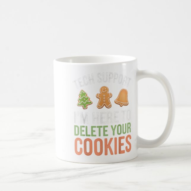 Tech Suprt I'm Here To Delete Your Cookies Xmas Ch Coffee Mug (Right)