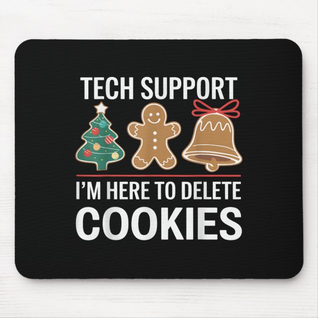 Tech Suprt I'm Here To Delete Your Cookies Xmas Ch Mouse Pad (Front)