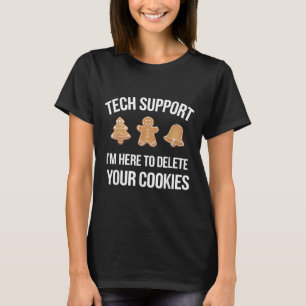 Tech Suprt I'm Here To Delete Your Cookies Xmas Ch T-Shirt