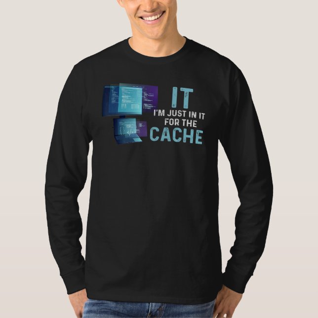 Tech Technical Support Helpdesk I'm Just In It For T-Shirt (Front)
