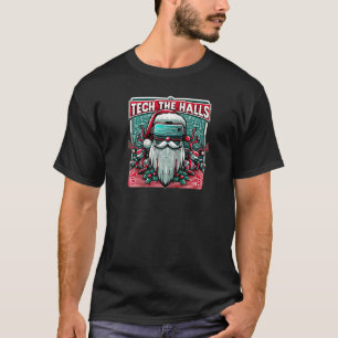Tech the Halls Christmas T with VR Santa Robotic R T-Shirt