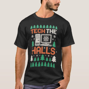 Tech The Halls Ugly Computer Festive Christmas T-Shirt