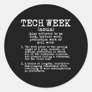 Tech Week Definition Theatre Rehearsal Classic Round Sticker