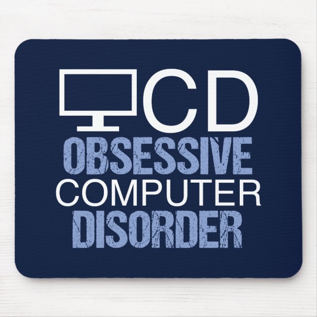 Techie Humor | Obsessive Computer Disorder Mouse Pad (Front)