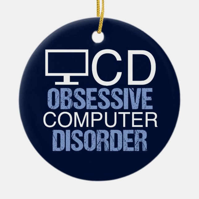 Techie Humour | Obsessive Computer Disorder Ceramic Ornament (Front)