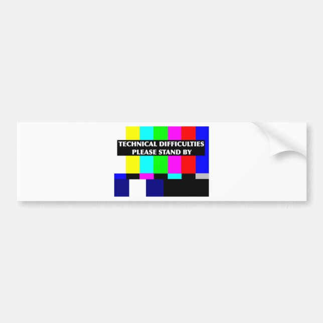 Technical Difficulties Bumper Sticker (Front)
