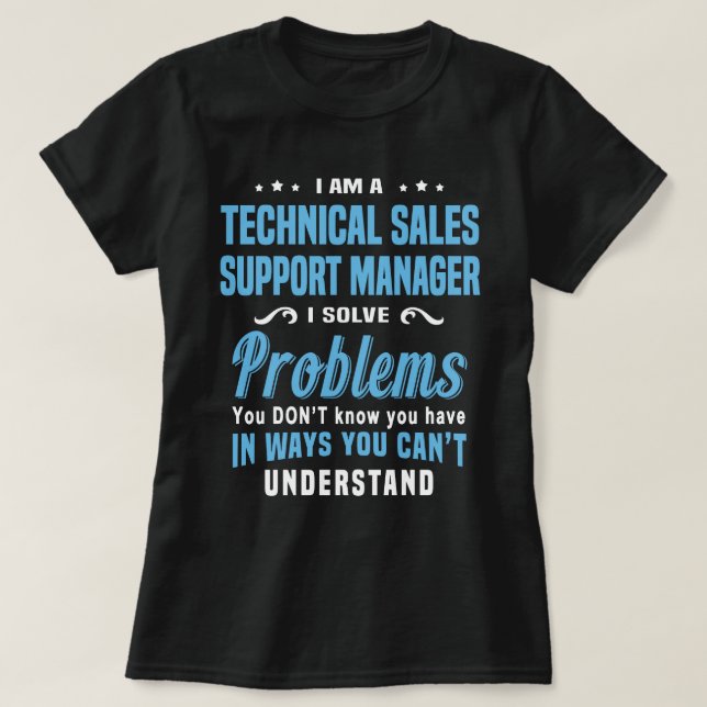 Technical Sales Support Manager T-Shirt (Design Front)