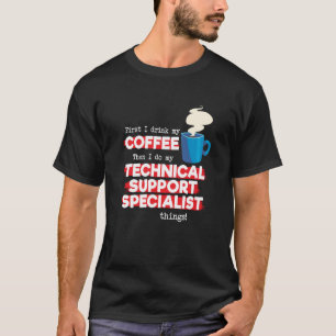 Technical Support & Coffee Appreciation Saying T-Shirt