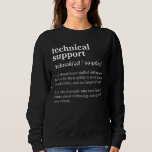 Technical Support Tech Support Definition Sweatshirt