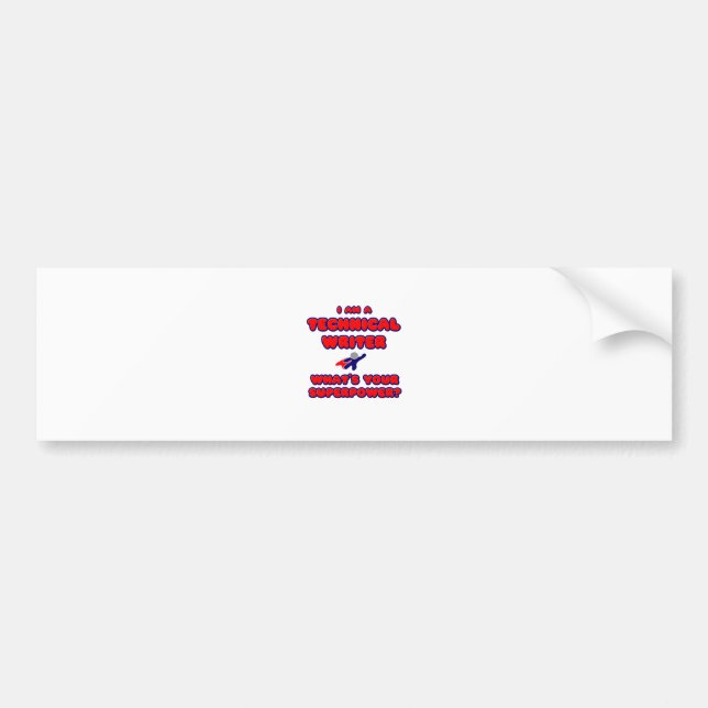 Technical Writer .. What's Your Superpower? Bumper Sticker (Front)