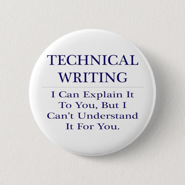 Technical Writing .. Explain Not Understand 6 Cm Round Badge (Front)
