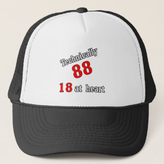 Technically 88, 18 at heart trucker hat