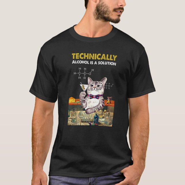 Technically Alcohol Is A Solution Chemistry Drinki T-Shirt (Front)