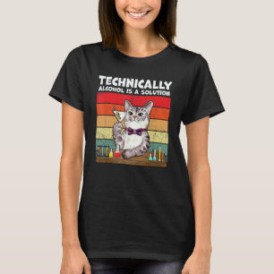 Technically Alcohol Is Solution Cat T-Shirt