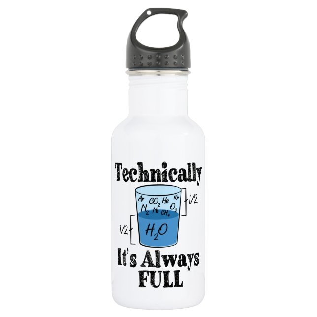Technically It's Always Full Funny Science 532 Ml Water Bottle (Front)