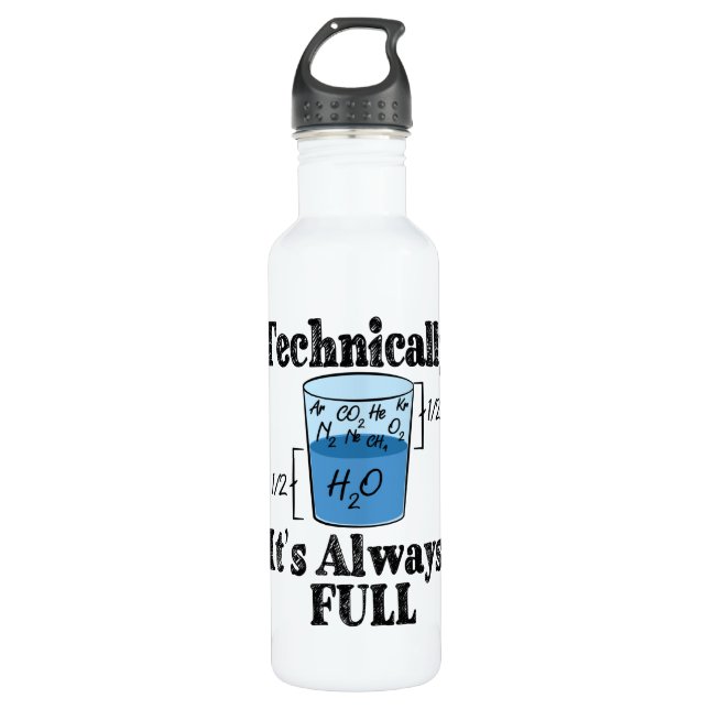 Technically It's Always Full Funny Science 710 Ml Water Bottle (Front)