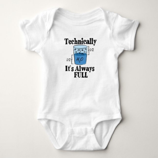 Technically It's Always Full Funny Science Baby Bodysuit (Front)