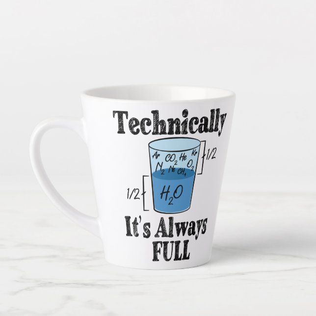 Technically It's Always Full Funny Science Latte Mug (Left)