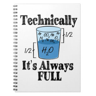 Technically It's Always Full Funny Science Notebook