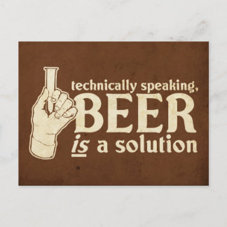 technically speaking, beer is a solution postcard