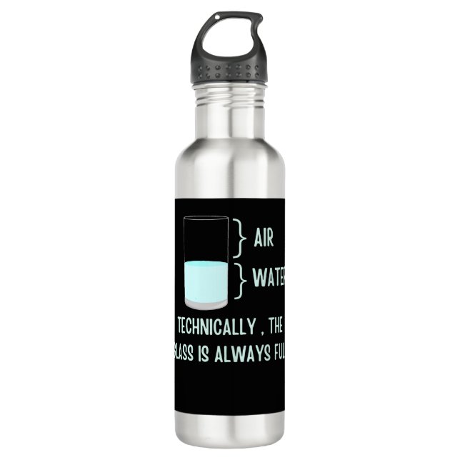 Technically the glass is always full 710 ml water bottle (Front)