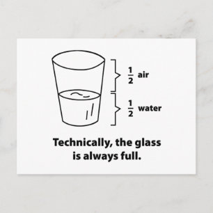 Technically, The Glass Is Always Full Postcard