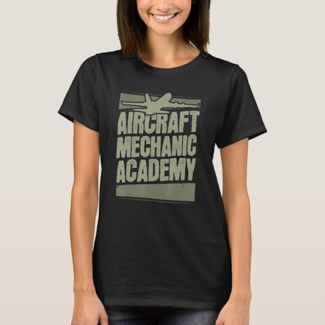 Technician Academy Engineer  Aircraft Mechanic T-Shirt (Front)