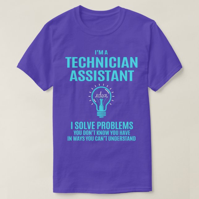 Technician Assistant I Solve Problems Job Gift T-Shirt (Design Front)