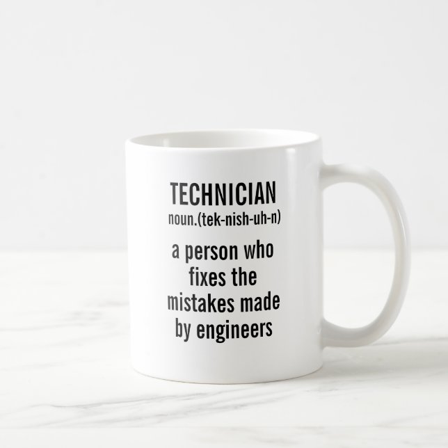Technician Definition a person who fixes the mista Coffee Mug (Right)