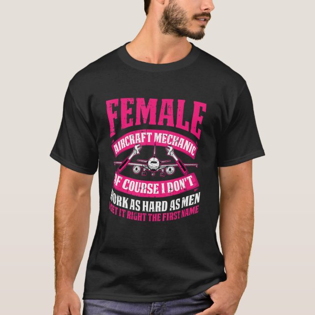 Technician Female   Engineer Aircraft Mechanic T-Shirt (Front)