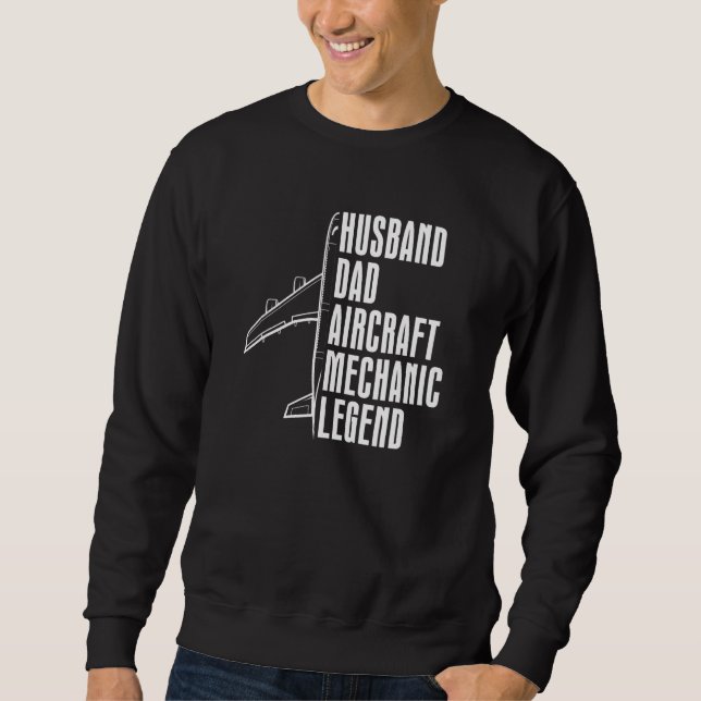 Technician Husband Dad   Engineer Aircraft Mechani Sweatshirt (Front)