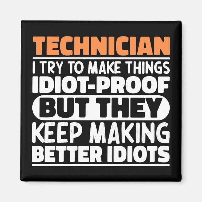 Technician I Try To Make Things Funny Sayings Cool Magnet (Front)